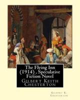 The Flying Inn (1914), by Gilbert K. Chesterton ( Speculative Fiction Novel )