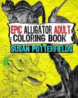 Epic Alligator Adult Coloring Book