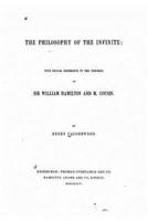 The Philosophy of the Infinite, With Special Reference to the Theories of Sir William Hamilton and M. Cousin