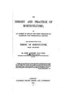 The Theory and Practice of Horticulture