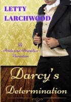 Darcy's Determination - A Pride and Prejudice Variation