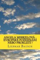 Angela Merkelova - Evropske Po Ehnani Nebo Prokleti ?