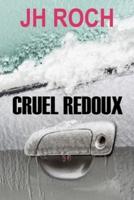 Cruel Redoux