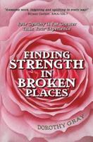 Finding Strength in Broken Places