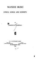 Wayside Music, Lyrics, Songs and Sonnets