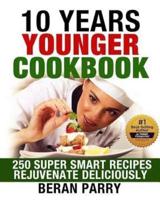 10 Years Younger Cookbook