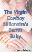 The Virgin Cowboy Billionaire's Secret Baby