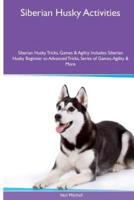 Siberian Husky Activities Siberian Husky Tricks, Games & Agility. Includes