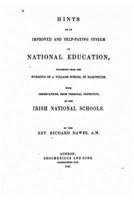 Hints on an Improved and Self-Paying System of National Education, Suggested From the Working of a Village School in Hampshire