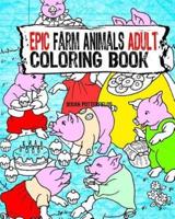 Epic Farm Animals Adult Coloring Book