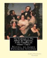 The Headsman; or, The Abbaye Des Vignerons. A Tale, Complete Set Volume 1 and 2