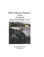 Bead Tapestry Patterns Loom All Aboard Steam Train Ready To Go