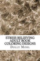 Stress Relieving Adult Book Coloring Designs