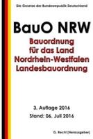 Bauordnung Fur Das Land Nordrhein-Westfalen - Landesbauordnung (Bauo Nrw), 2016