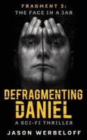 Defragmenting Daniel: The Face in a Jar: A Sci-Fi Thriller