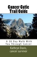 Cancer Cutie Trail Guide