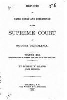Reports of Cases Heard and Determined by the Supreme Court of South Carolina - Vol. XXI
