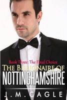 The Billionaire of Nottinghamshire, Book Three