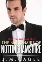 Billionaire of Nottinghamshire, Book Two and Book Three