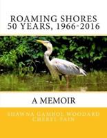 Roaming Shores 50 Years, 1966-2016