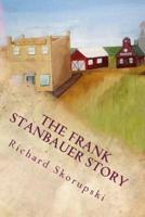 The Frank Stanbauer Story