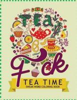 F*ck Tea Time Swear Word Coloring Books