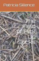 The Field of Pick Up Sticks