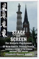 Stage and Screen - The Historic Playhouses of New Castle, Pennsylvania