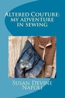Altered Couture: my adventure in sewing