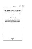 The Treaty-Making Power in Various Countries, a Collection of Memoranda
