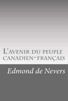 L'Avenir Du Peuple Canadien-Francais