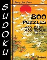 800 Sudoku Puzzles. 400 Easy & 400 Medium. With Solutions