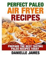 Perfect Paleo Air Fryer Recipes