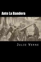 Ante La Bandera (Spanish Edition)