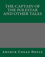 The Captain Of The Polestar And Other Tales