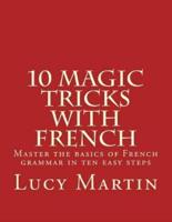 10 Magic Tricks With French