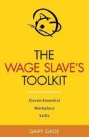 The Wage Slave's Toolkit