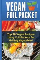 Vegan Foil Packet Cookbook