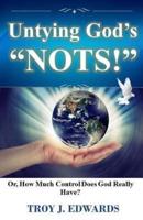 Untying God's "Nots"