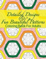 Detailed Designs & Fun Beautiful Patterns Coloring Book For Adults
