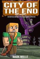 City of the End, Book 2 and Book 3 (An Unofficial Minecraft Diary Book for Kids Ages 9 - 12 (Preteen)