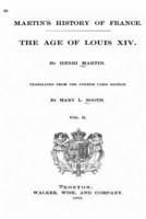 Martin's History of France, the Age of Louis XIV - Vol. II