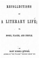 Recollections of a Literary Life, Or, Books, Places and People