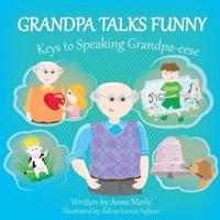 Grandpa Talks Funny