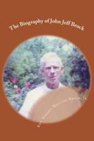 The Biography of John Jeff Brock