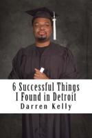 6 Successful Things I Found in Detroit