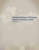 Statistical Report of Crimes Against Volunteers 2012