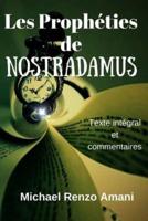 Les Propheties de Nostradamus: Texte integral et commentaires