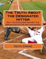 The Truth About the Designated Hitter