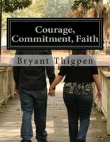 Courage, Commitment, Faith
